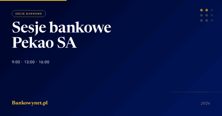 Sesje bankowe w Pekao SA 2026 — godziny ELIXIR (9:00 / 13:00 / 16:00), Express i BLIK