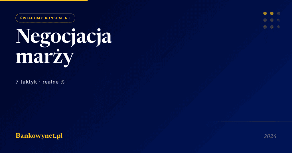 Jak negocjować marżę kredytu hipotecznego 2026 — 7 taktyk które działają