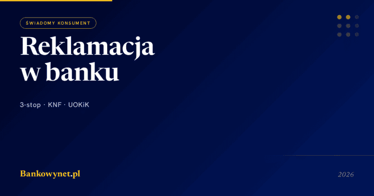 Jak złożyć reklamację w banku 2026 - pełen przewodnik (KNF, UOKiK, Rzecznik Finansowy)