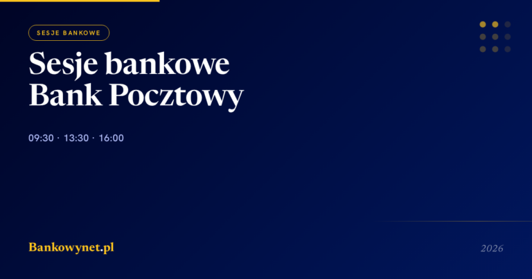 Sesje bankowe w Banku Pocztowym 2026 — godziny ELIXIR, Express Elixir i BLIK