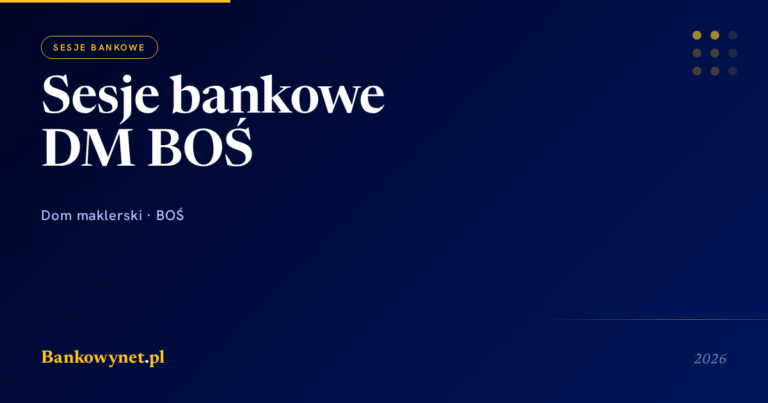 Sesje w Domu Maklerskim BOŚ (DM BOŚ) 2026 — wypłata środków z rachunku maklerskiego