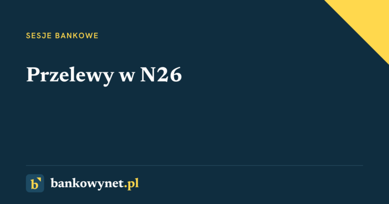 Grafika tytułowa: Przelewy w N26 - SEPA zamiast sesji ELIXIR